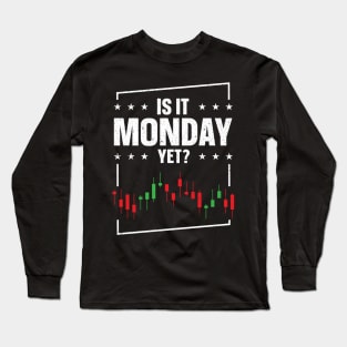 Is it Monday Yet Long Sleeve T-Shirt